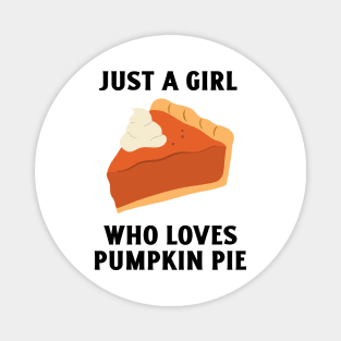 Just A Girl Who Loves Pumpkin Pie Magnet